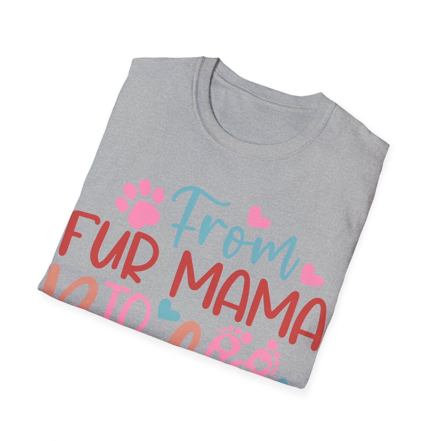 From Fur Mama to Baby Mama Softstyle T-Shirt