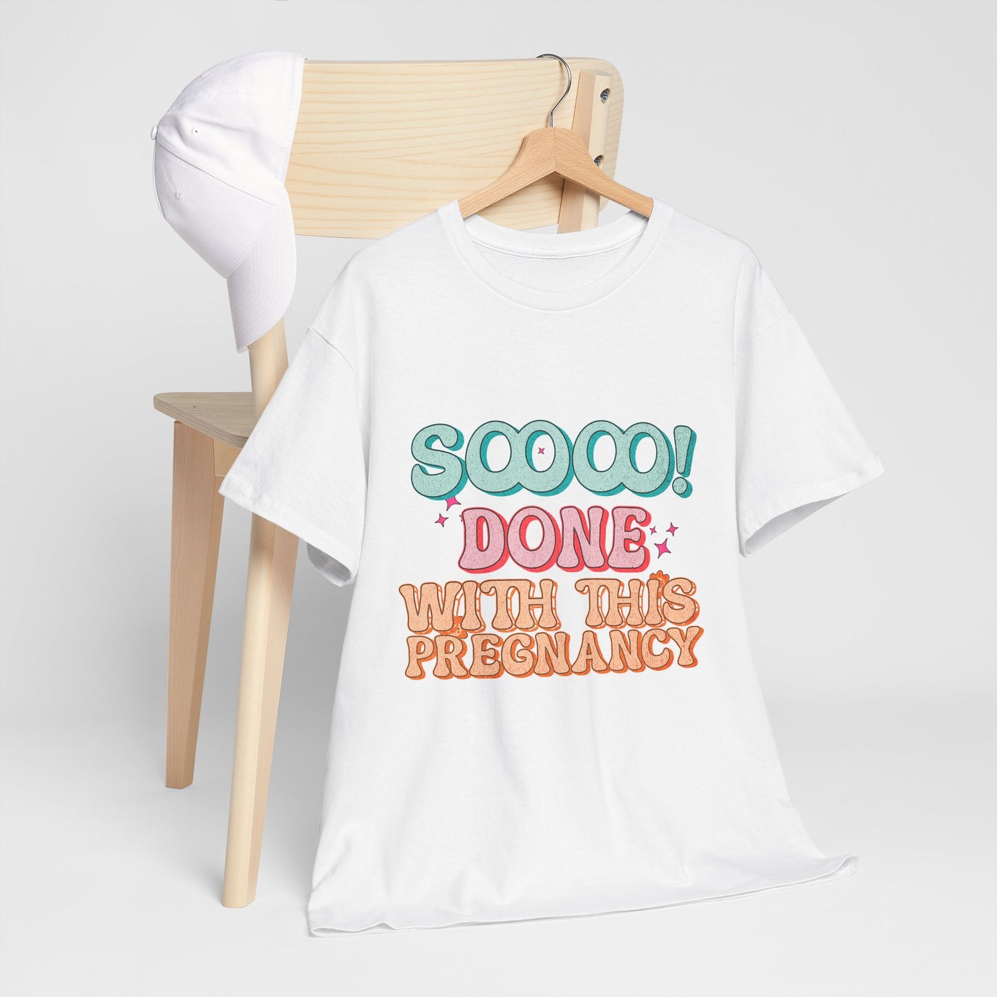 Soooo! Done With This Pregnancy Tee