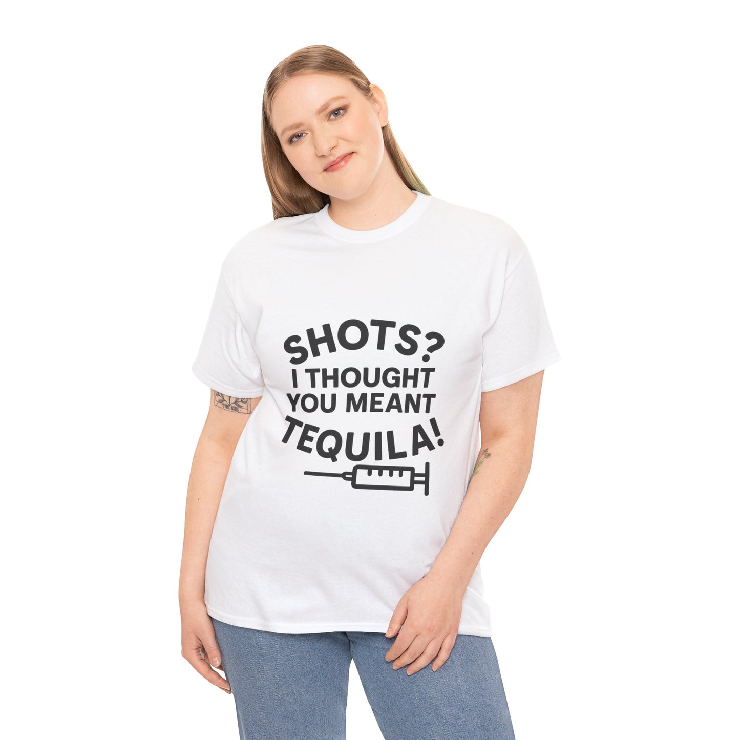 Shots? I Thought You Meant Tequila Tshirt