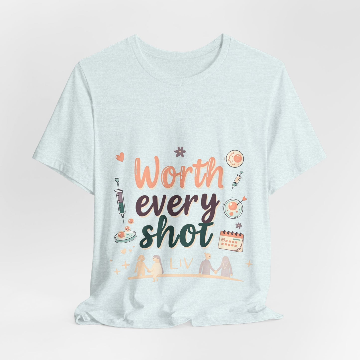 Worth the Shots – IVF Mama T-Shirt
