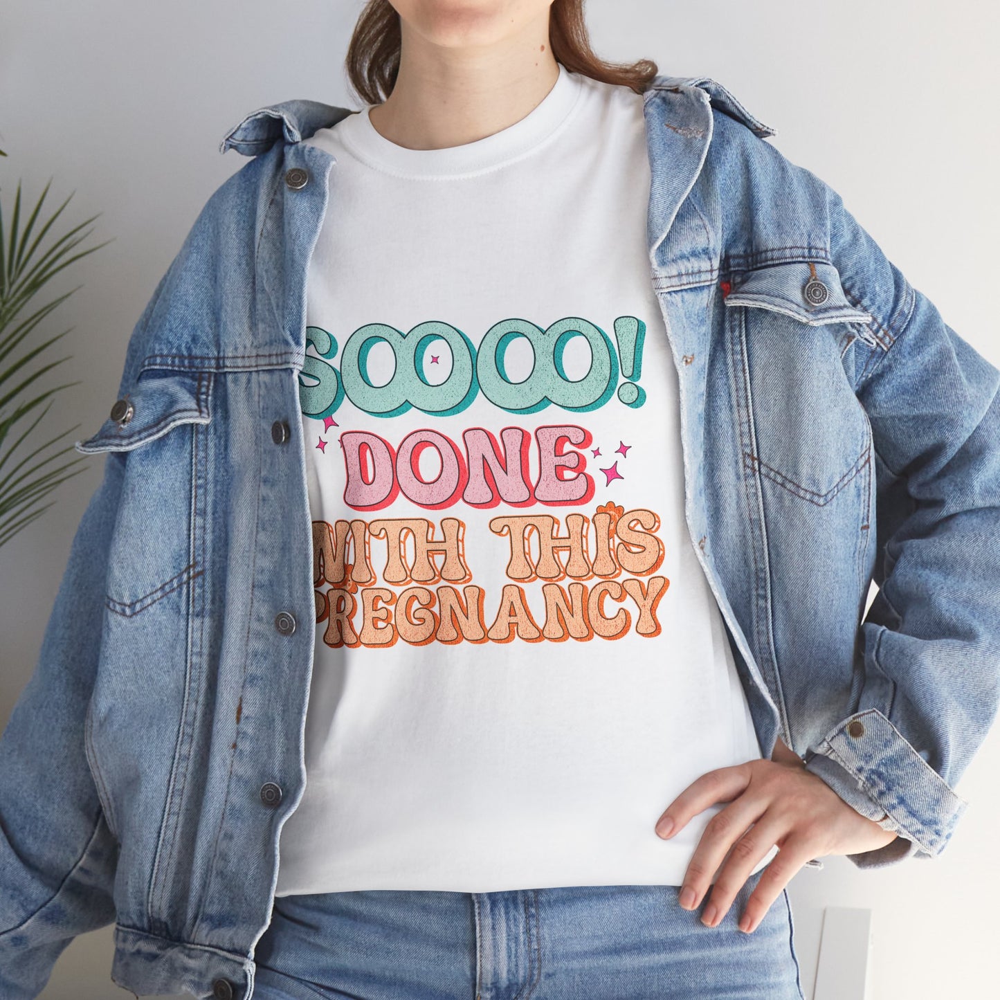 Soooo! Done With This Pregnancy Tee