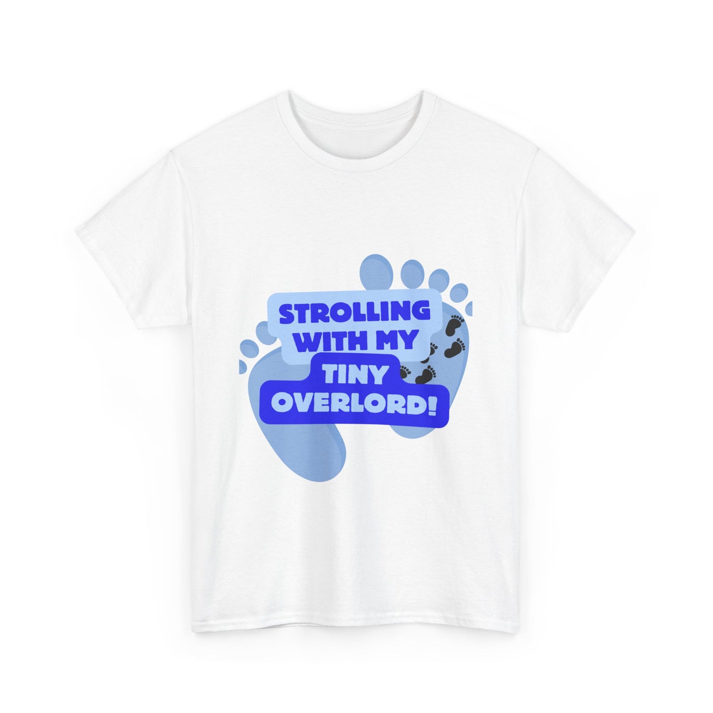 Fun "Strolling with My Tiny Overlord" Tee - Perfect for Parents and Baby Lovers!