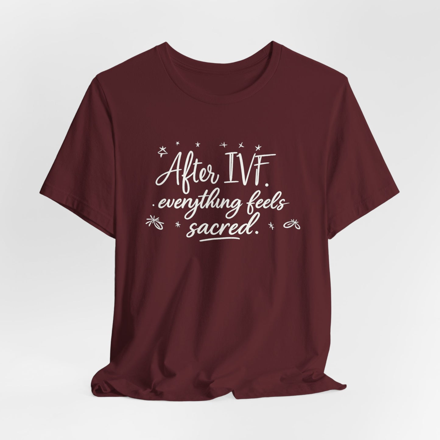 After IVF Everything Feels Sacred – Soft IVF Mom T-Shirt | Fertility Journey Tee