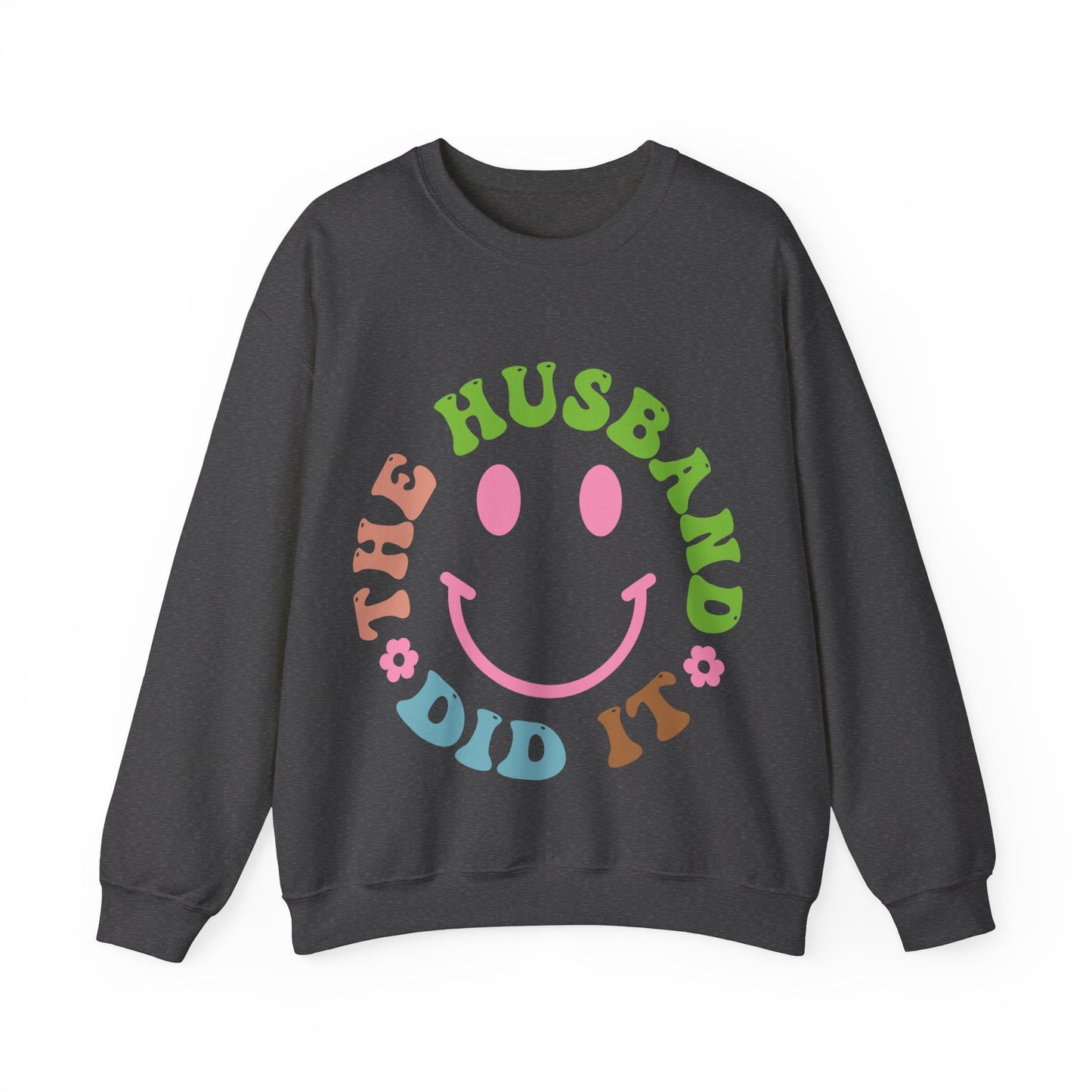 The Husband Did It Crewneck Sweatshirt