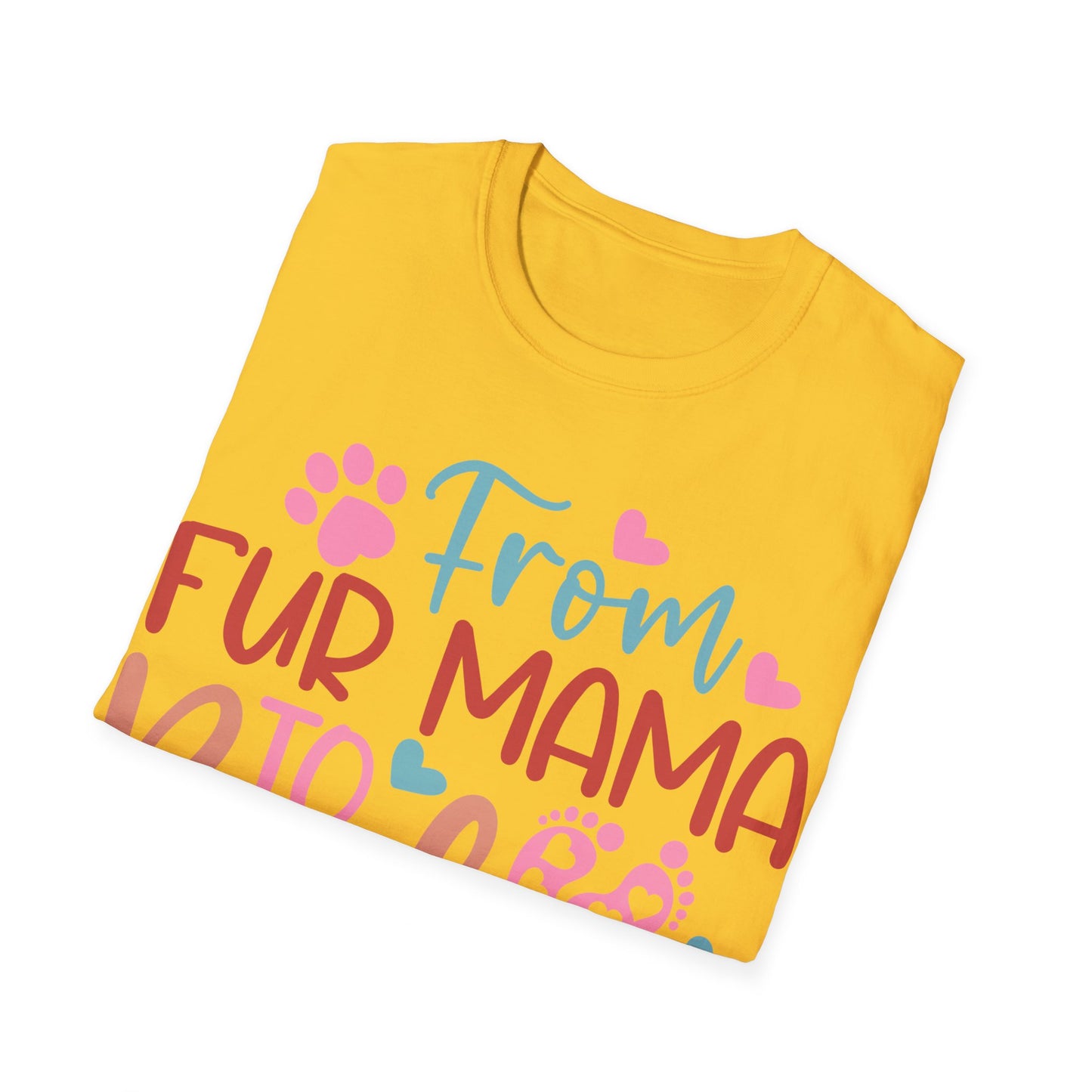 From Fur Mama to Baby Mama Softstyle T-Shirt