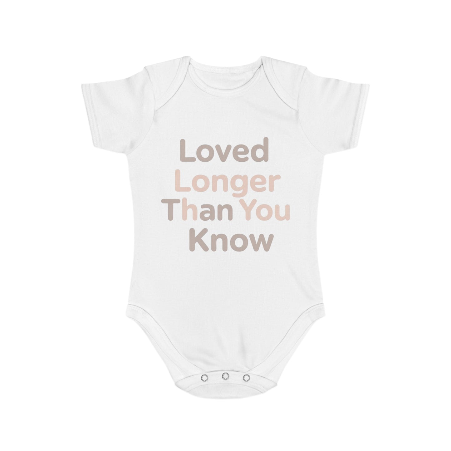 Loved Longer Than You Know Baby Bodysuit | 100% Cotton Newborn One-Piece