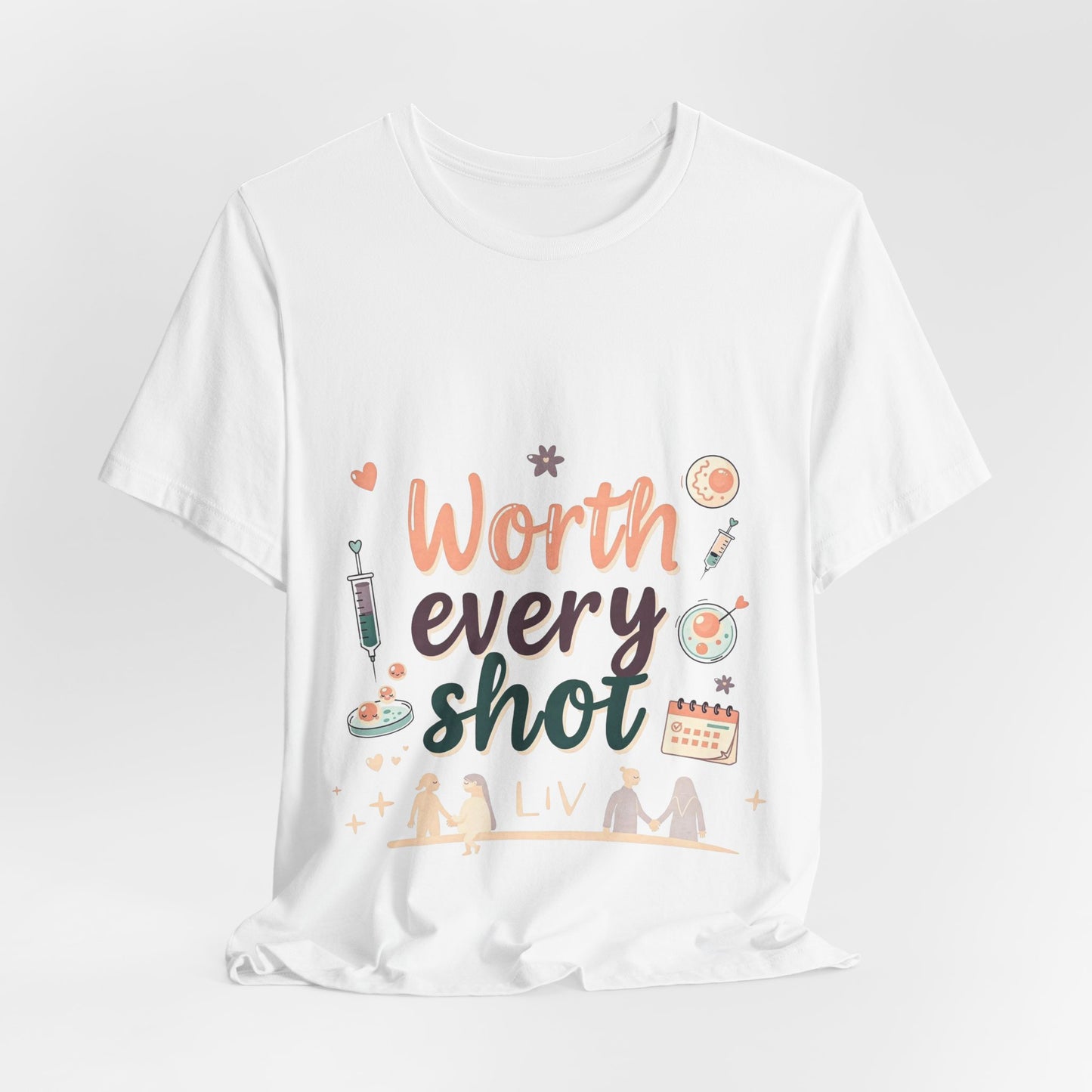 Worth the Shots – IVF Mama T-Shirt