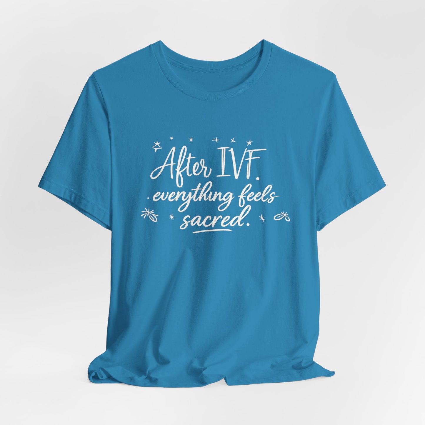 After IVF Everything Feels Sacred – Soft IVF Mom T-Shirt | Fertility Journey Tee