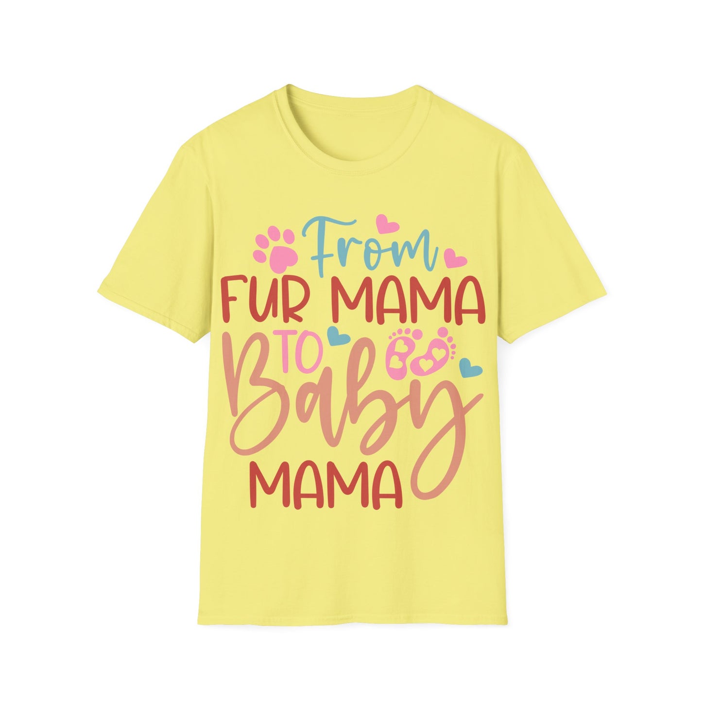 From Fur Mama to Baby Mama Softstyle T-Shirt