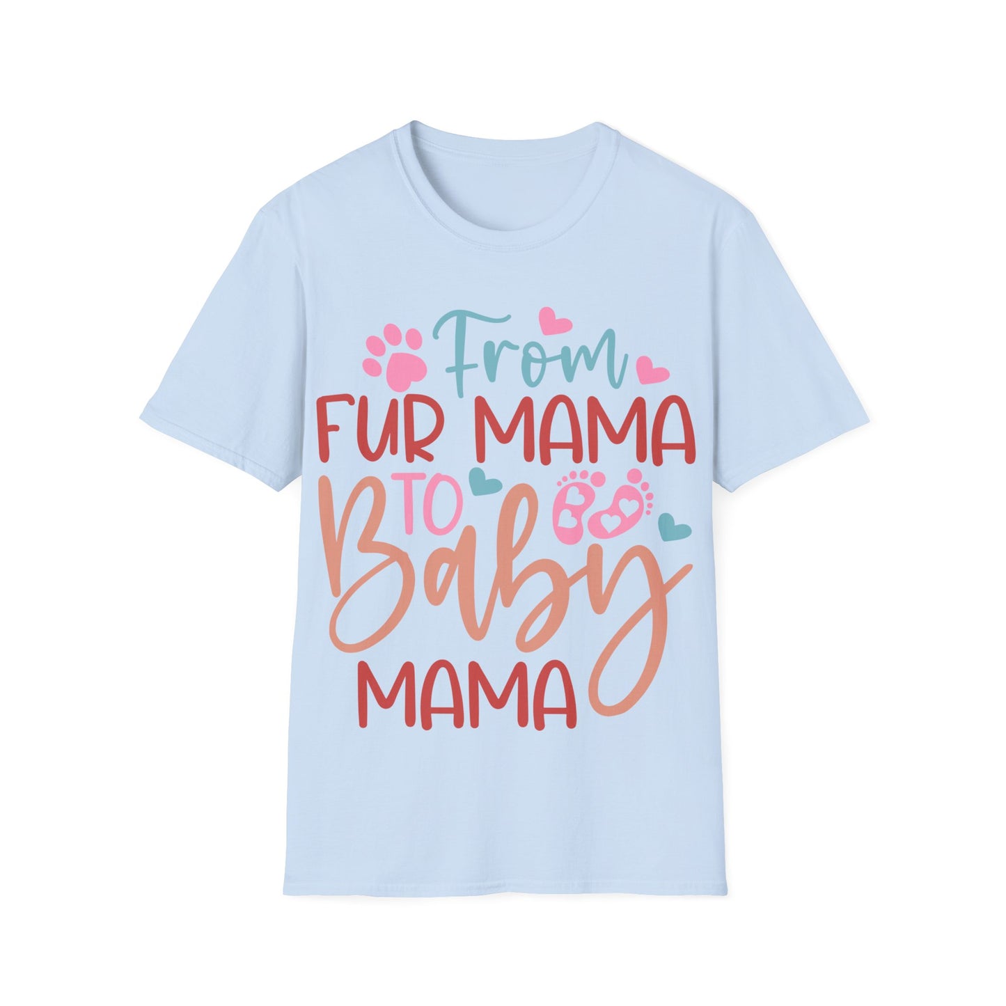 From Fur Mama to Baby Mama Softstyle T-Shirt