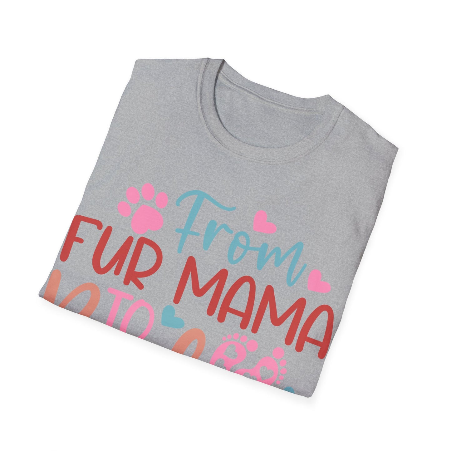 From Fur Mama to Baby Mama Softstyle T-Shirt