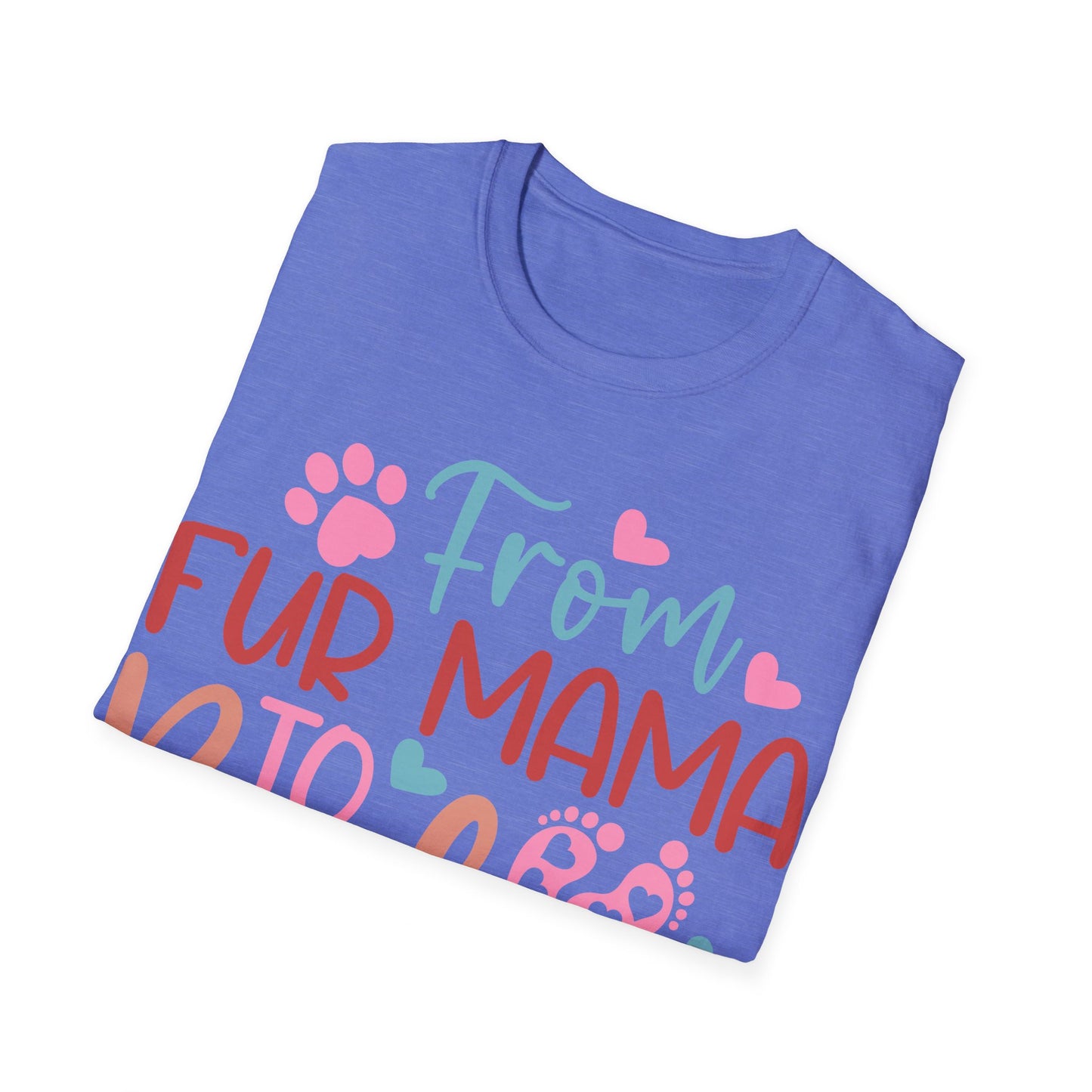 From Fur Mama to Baby Mama Softstyle T-Shirt