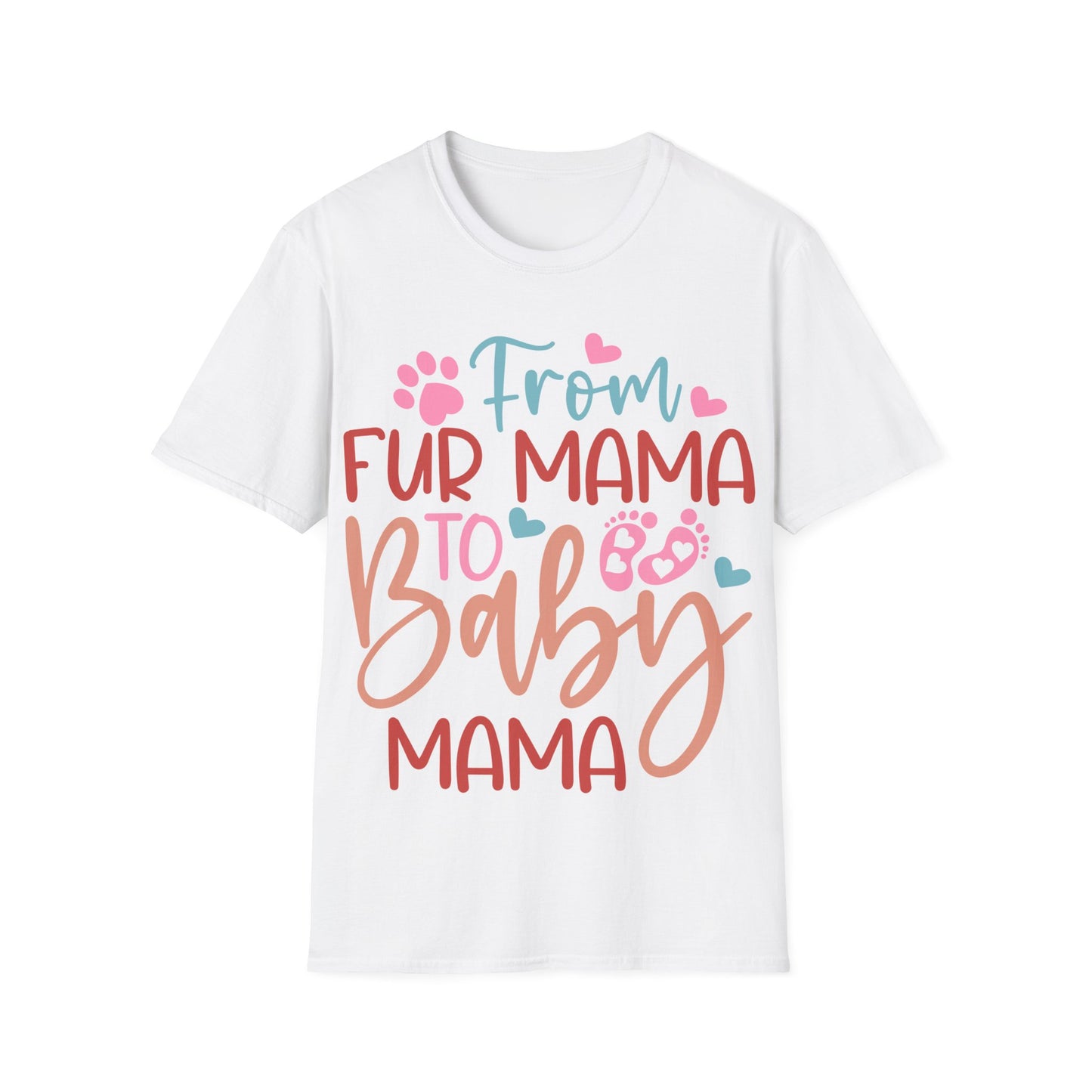 From Fur Mama to Baby Mama Softstyle T-Shirt