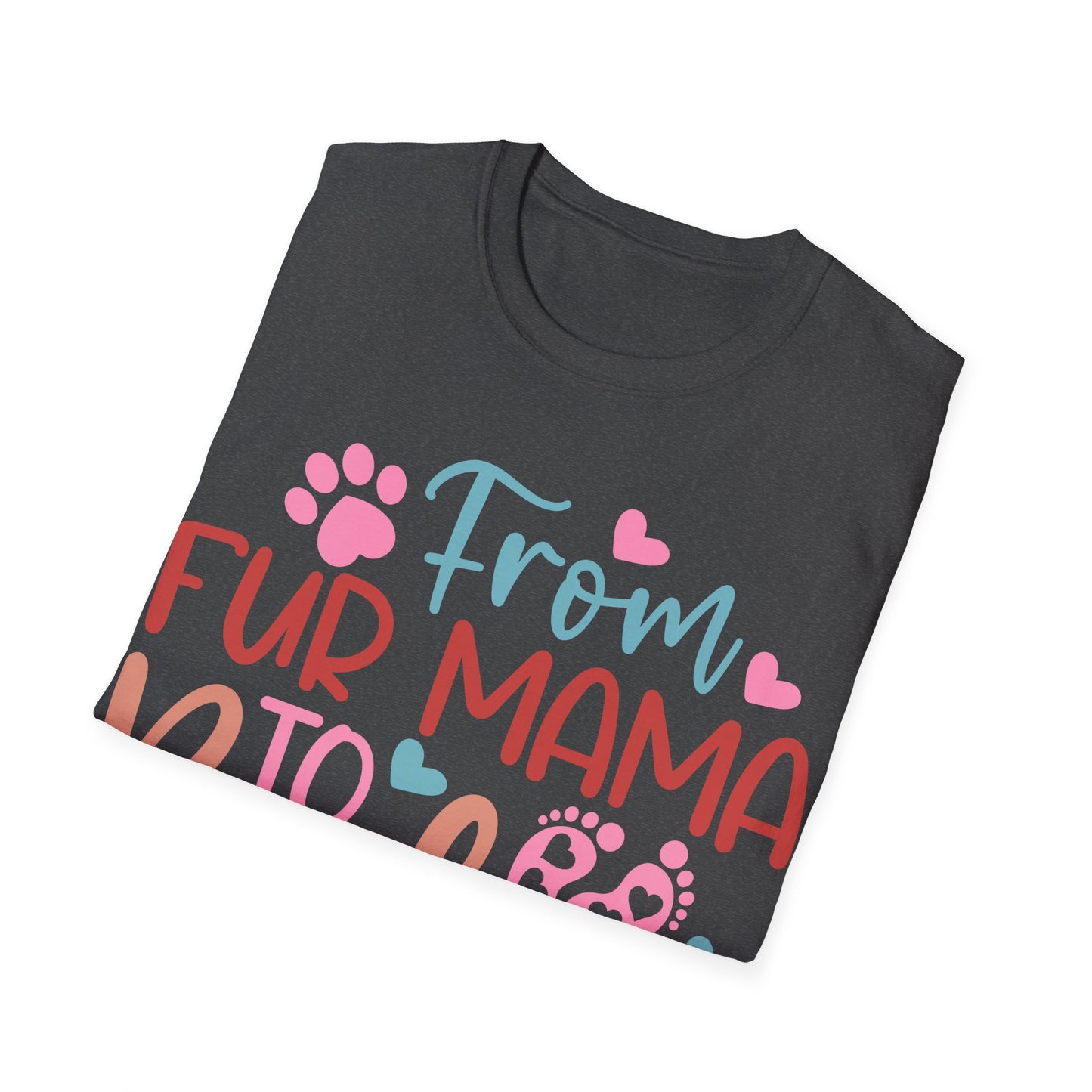 From Fur Mama to Baby Mama Softstyle T-Shirt