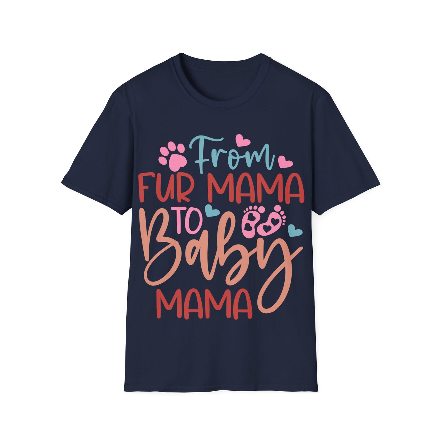 From Fur Mama to Baby Mama Softstyle T-Shirt