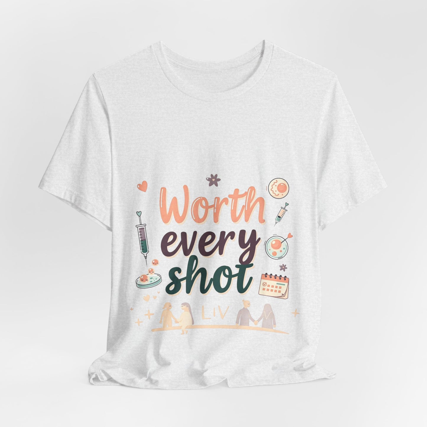 Worth the Shots – IVF Mama T-Shirt