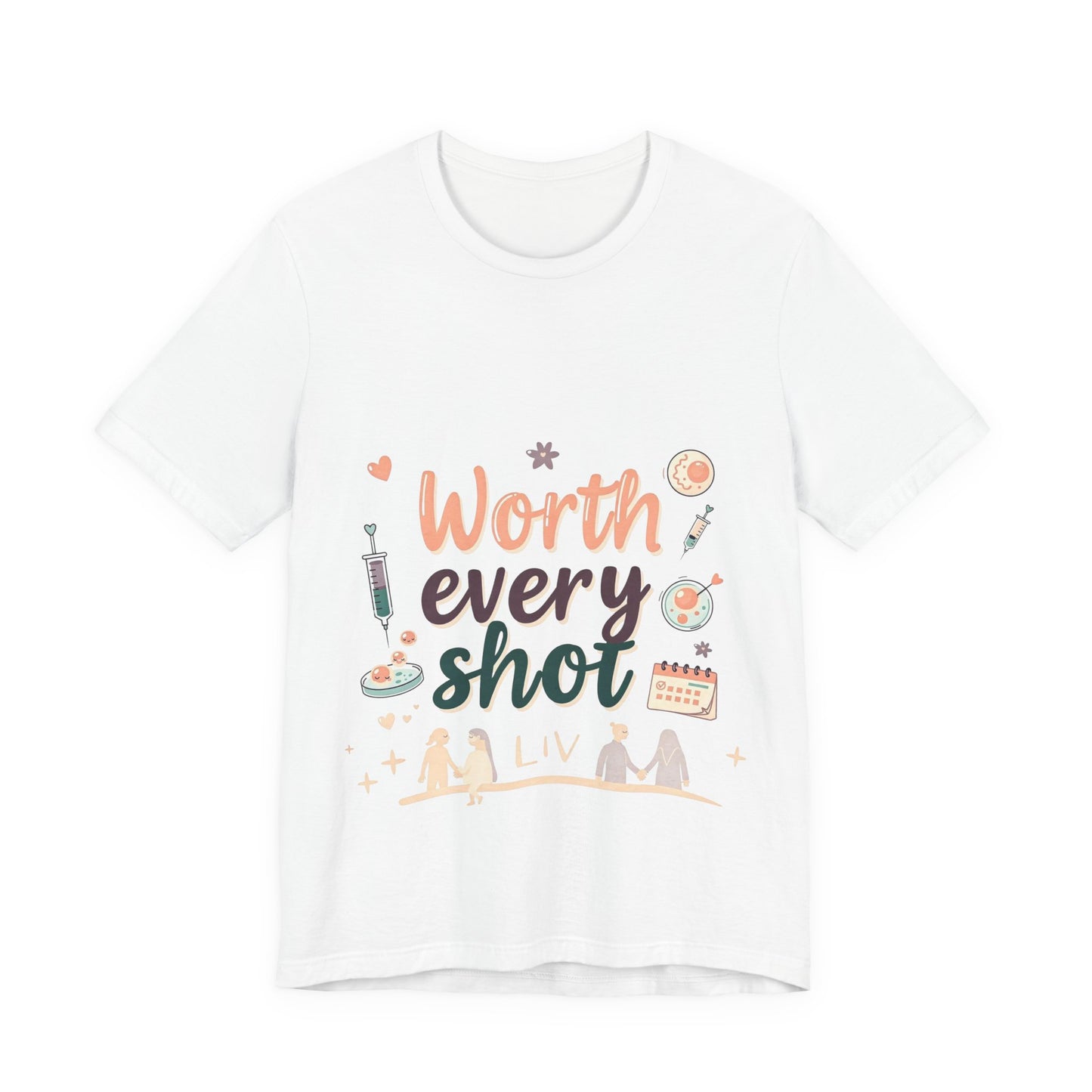 Worth the Shots – IVF Mama T-Shirt