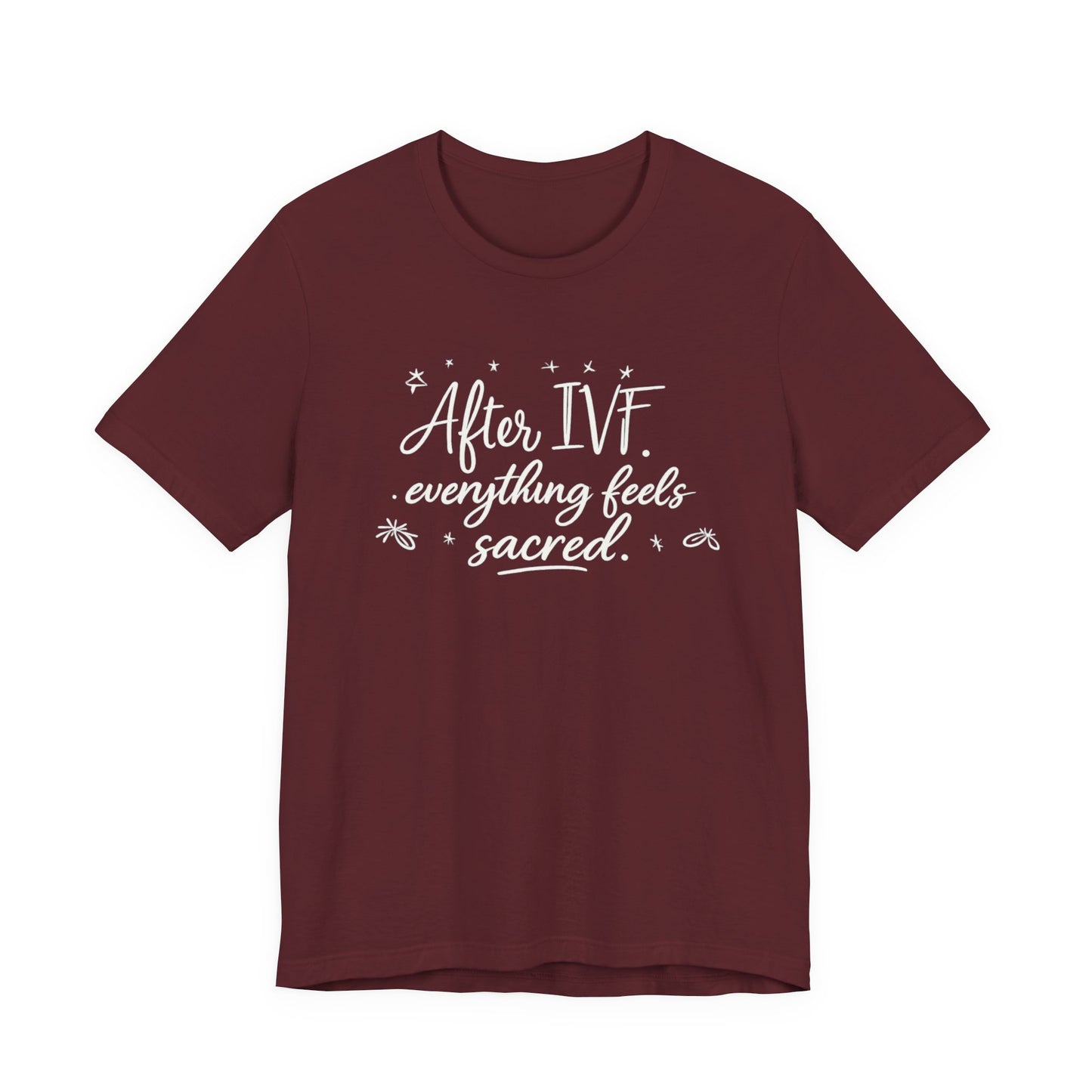 After IVF Everything Feels Sacred – Soft IVF Mom T-Shirt | Fertility Journey Tee