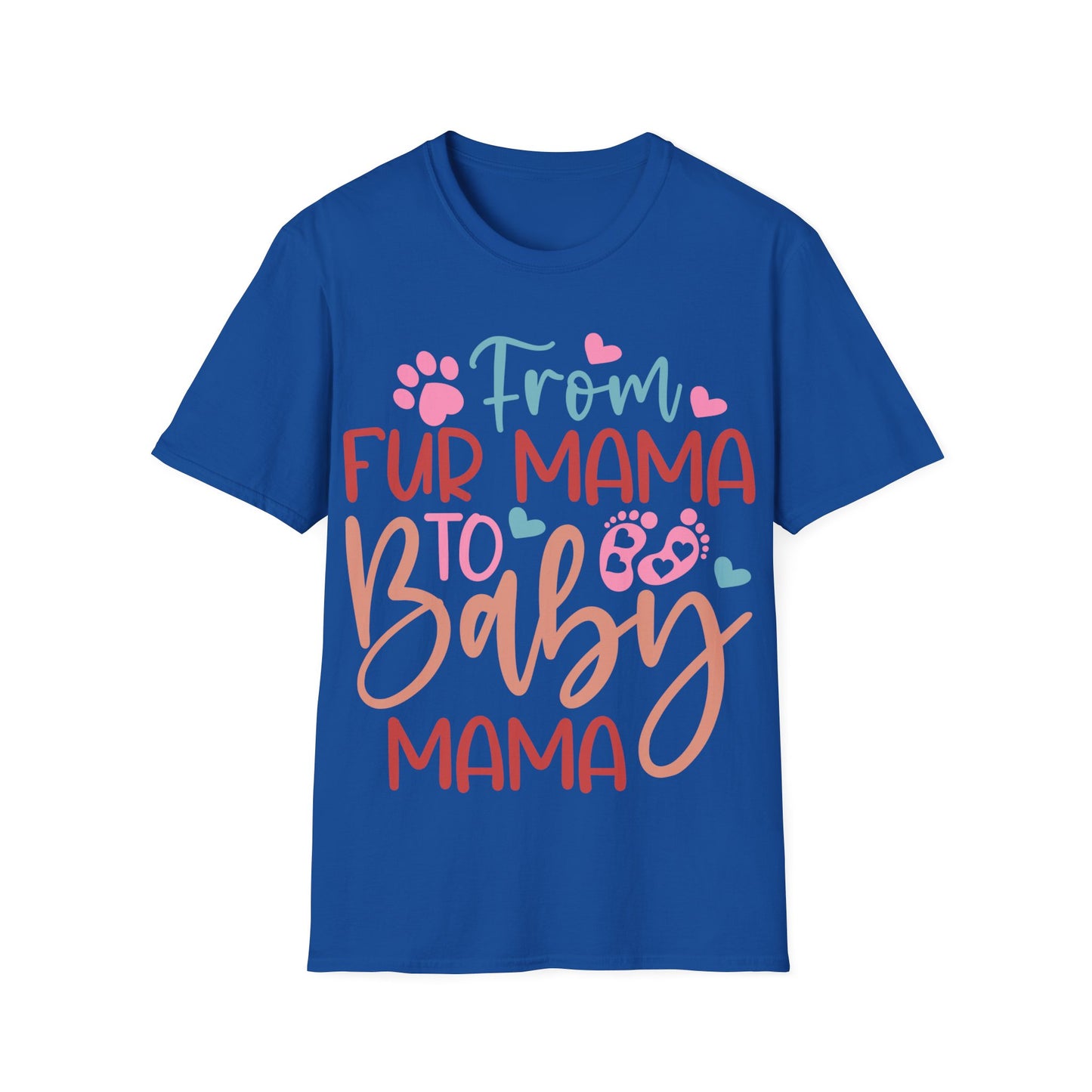 From Fur Mama to Baby Mama Softstyle T-Shirt