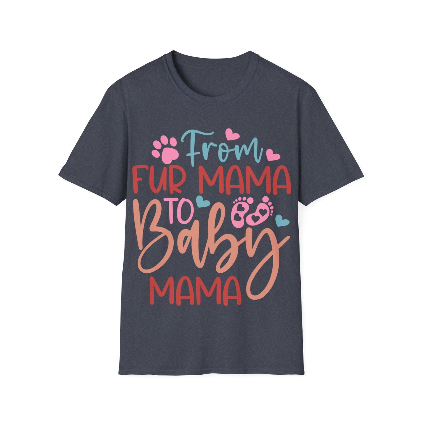 From Fur Mama to Baby Mama Softstyle T-Shirt