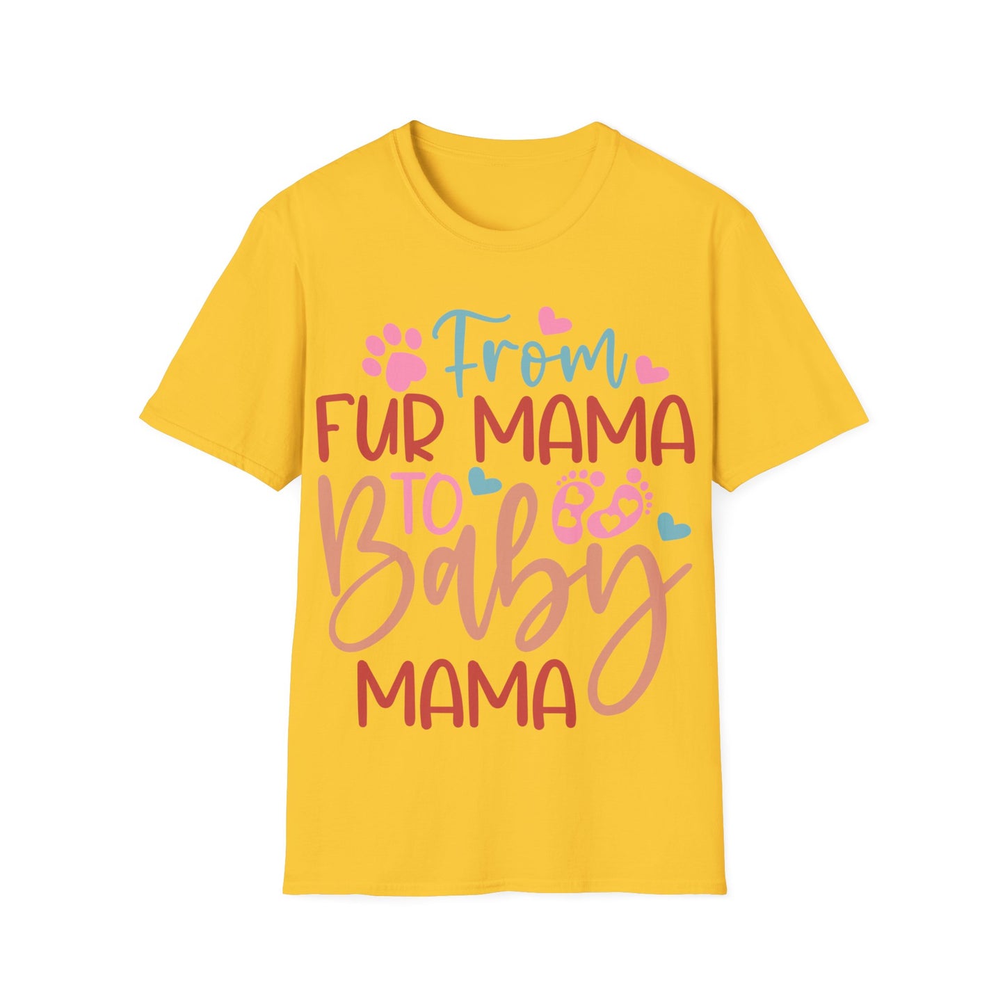 From Fur Mama to Baby Mama Softstyle T-Shirt