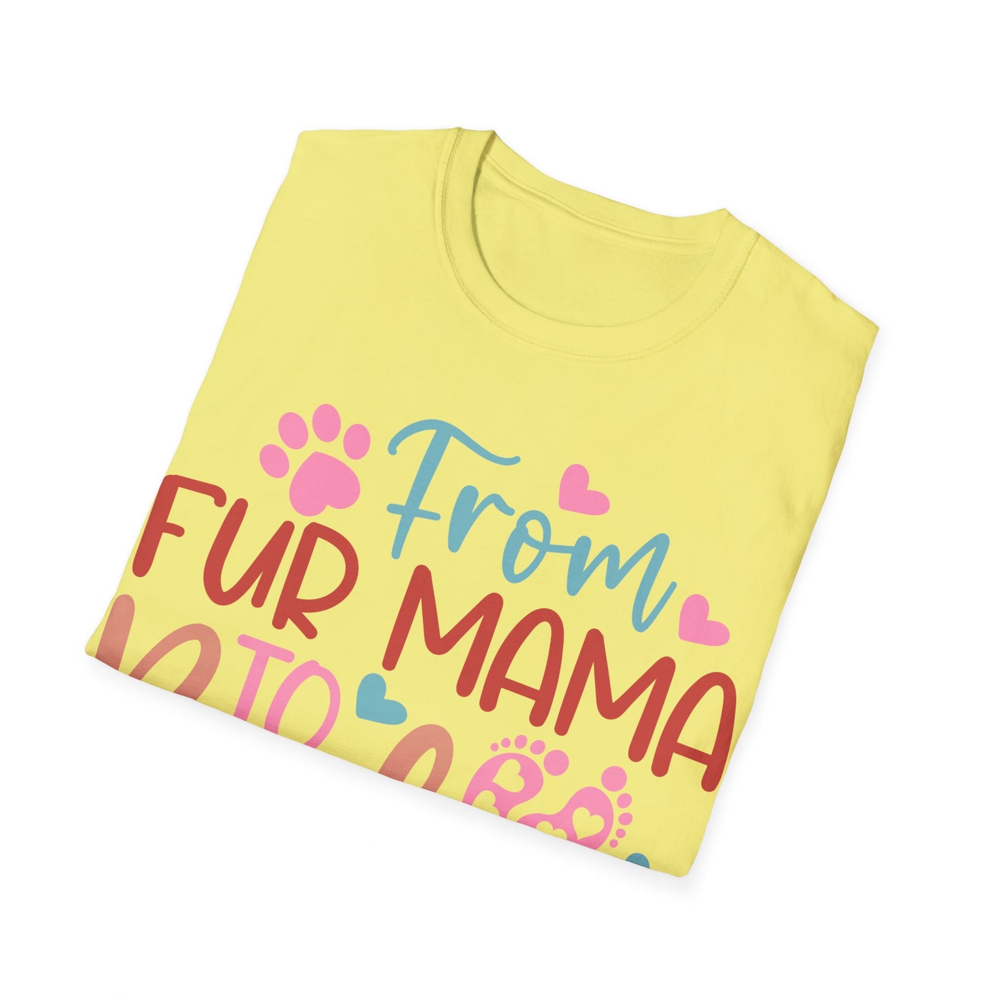 From Fur Mama to Baby Mama Softstyle T-Shirt