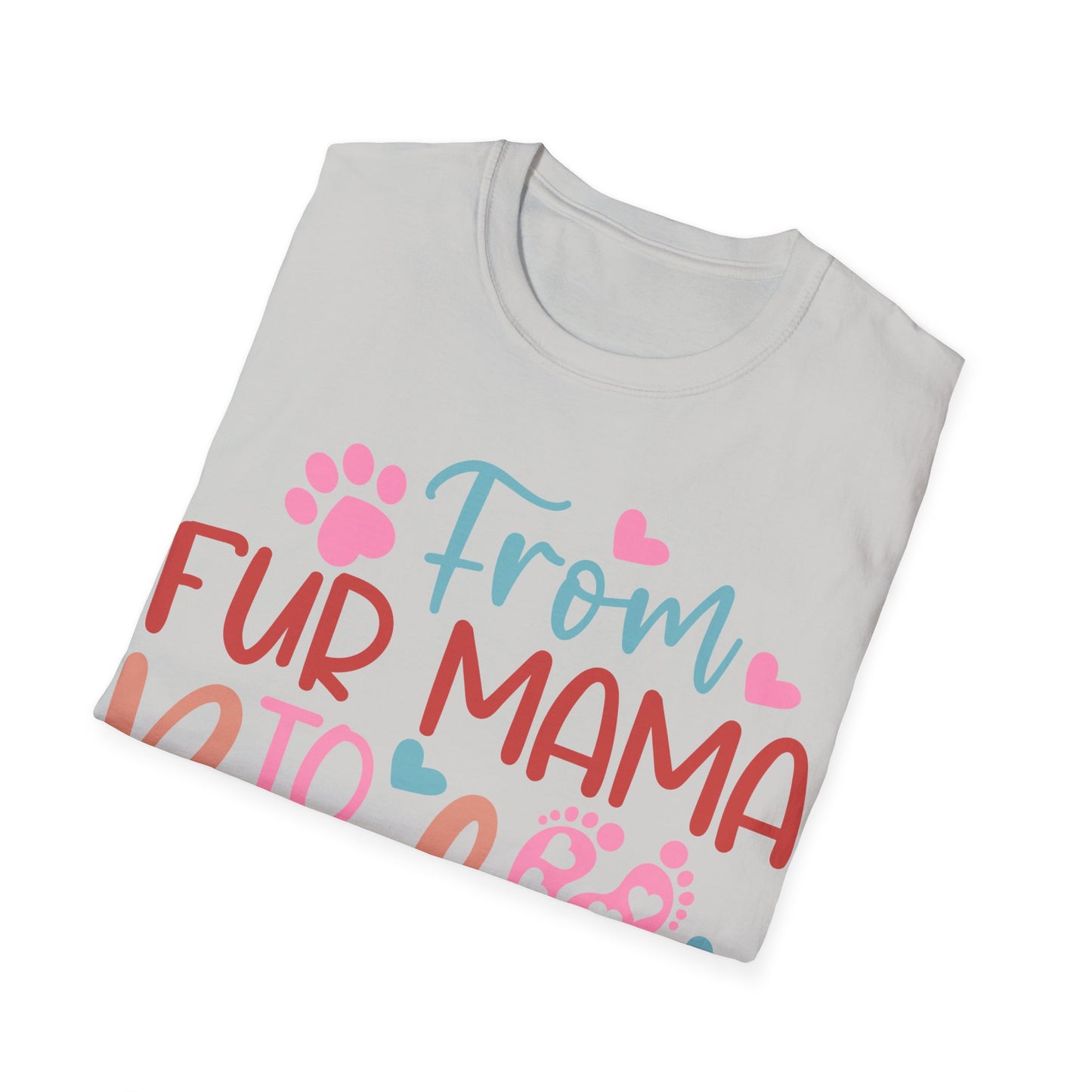 From Fur Mama to Baby Mama Softstyle T-Shirt